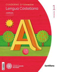 LENGUA CUADERNO 1 1oEP CUADRICULA 23 CONSTRUYENDO MUNDOS | AA,VV | 9788414424742 (Santillana)
