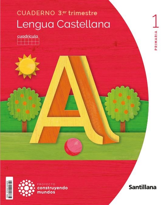 LENGUA CUADERNO 3 1oEP CUADRICULA 23 CONSTRUYENDO MUNDOS | AA,VV | 9788414424810 (Santillana)