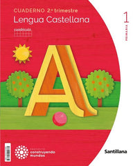 LENGUA CUADERNO 2 1oEP CUADRICULA 23 CONSTRUYENDO MUNDOS | AA,VV | 9788414424865 (Santillana)