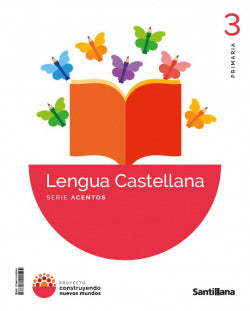 Lengua 3º Primaria. Acentos. Construyendo Nuevos Mundos (Santillana) - 9788414429594