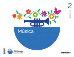 Música 2ºprimaria. Contruyendo | SANTILLANA | 9788414432365