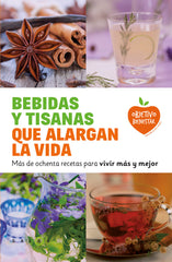 BEBIDAS Y TISANAS QUE ALARGAN LA VIDA - 9788415193470