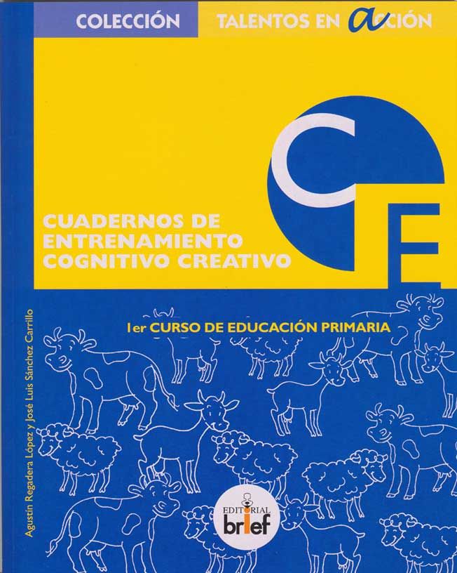 CUADERNO ENTRENAMIENTO COGNITIVO CREATIVO 1ºEP | REGADERA LOPEZ,AGUSTIN/SANCHEZ,JOSE LUIS | BRIEF | 9788415204411 Imagen principal del producto