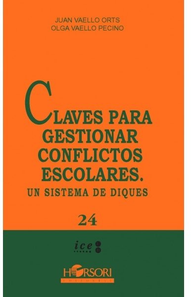 CLAVES PARA GESTIONAR CONFLICTOS ESCOLAR UN SISTEMA DE DIQU | VAELLO ORTS,JUAN/VAELLO PECINO,OLGA | HORSORI | 9788415212058 Imagen principal del producto