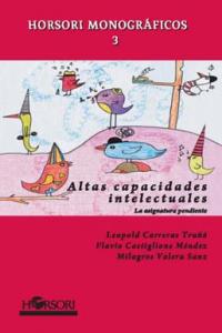 ALTAS CAPACIDADES INTELECTUALES LA ASIGNATURA PENDIENTE | CARRERAS TRUÑO,LEOPOLD | HORSORI | 9788415212065
