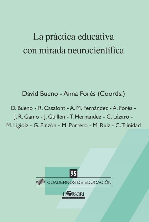 PRACTICA EDUCATIVA CON MIRADA NEUROCIENTIFICA,LA | BUENO,DAVID/FORES,ANNA | HORSORI | 9788415212997