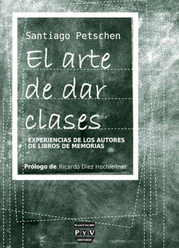 ARTE DE DAR CLASE | SANTIAGO PETSCHEN | PLAZA VALDES EDITORIAL | 9788415271796 Imagen principal del producto