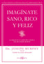 IMAGINATE SANO RICO Y FELIZ | MURPHY,JOSEPH | ARKANO BOOKS | 9788415292302