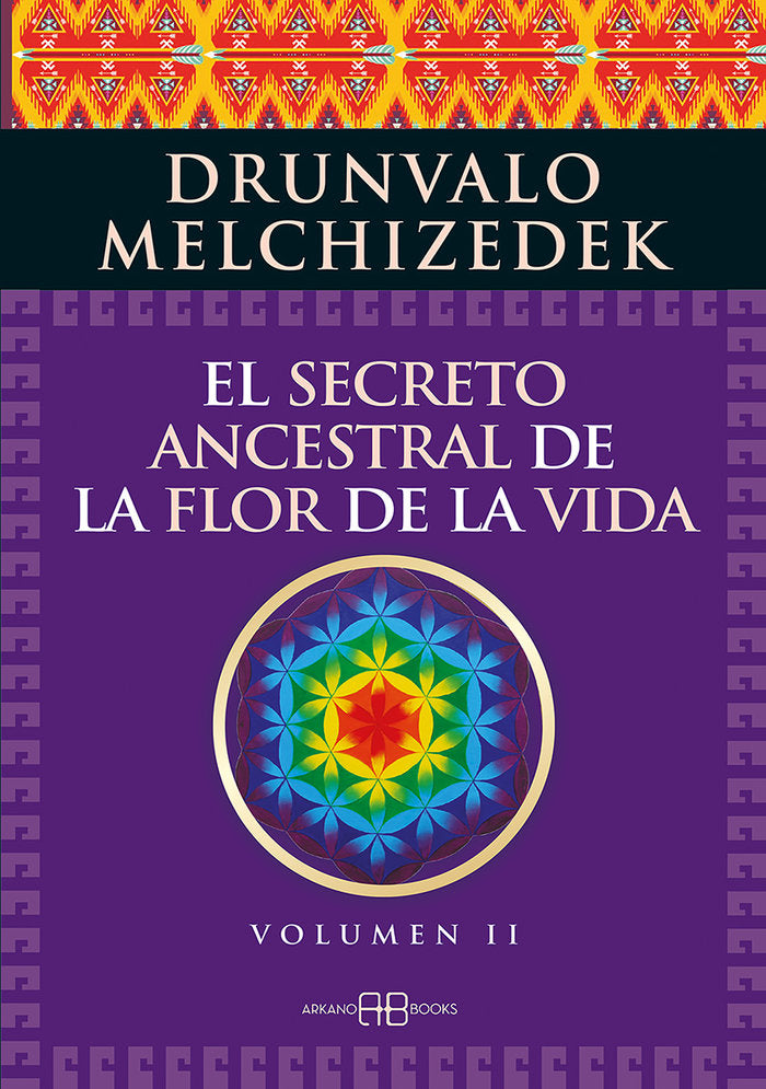 SECRETO ANCESTRAL DE LA FLOR DE LA VIDA 2,EL I Melchizedek,Drunvalo I Arkano Books I 9788415292371 Imagen principal del producto