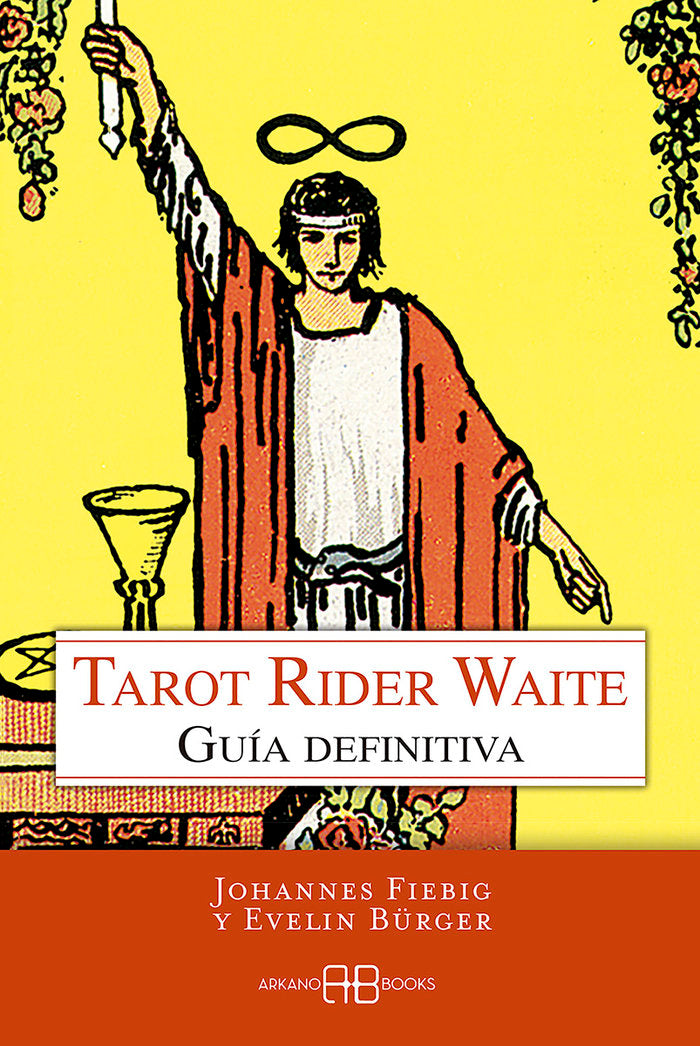 TAROT RIDER WAITE GUIA DEFINITIVA I Fiebig,Johannes/Bürger Evelin I Arkano Books I 9788415292647