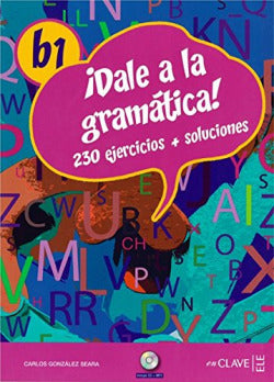 Dale a la Gramatica B1+cd | ENCLAVE | 9788415299530