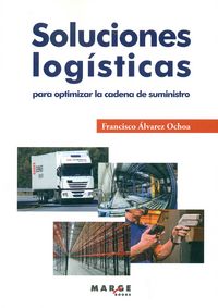 SOLUCIONES LOGISTICAS | ALVAREZ OCHOA, FRANCISCO | MARGE BOOKS | 9788415340980 Imagen principal del producto