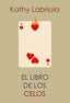 LIBRO DE LOS CELOS,EL | LABRIOLA,KATHY | MELUSINA | 9788415373490