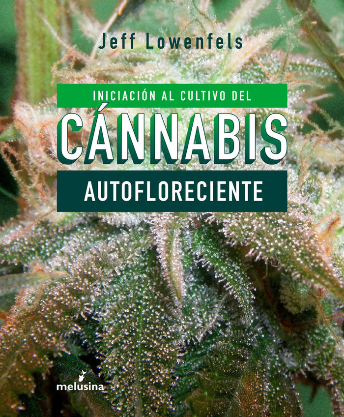 INICIACION AL CULTIVO DE CANNABIS AUTOFLORECIENTE - 9788415373803