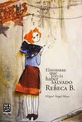 HOMBRE QUE DECIA HABER SALVADO A REBECA B - 9788415380061