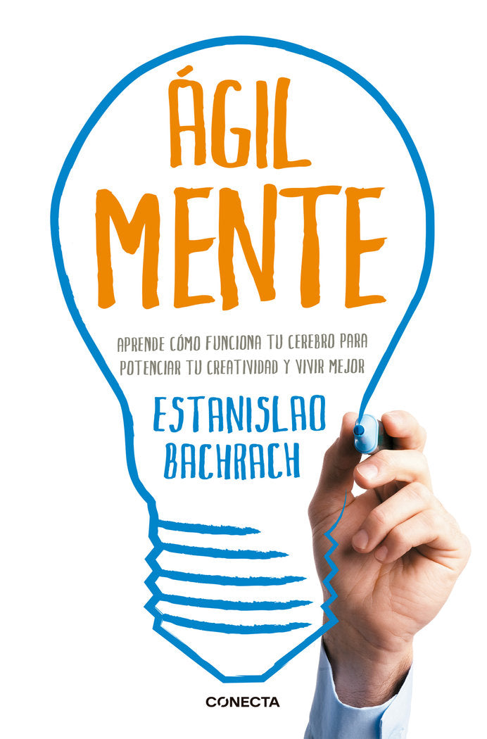 AGILMENTE | BACHRACH,ESTANISLAO | CONECTA | 9788415431633