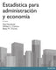 ESTADISTICA PARA ADMINISTRACION Y ECONOMIA 8ª - 9788415552208