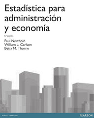 ESTADISTICA PARA ADMINISTRACION Y ECONOMIA 8ª | NEWBOLD,PAUL/CARLSON,WILLIAM/THORNE,B | PRENTICE HALL | 9788415552208