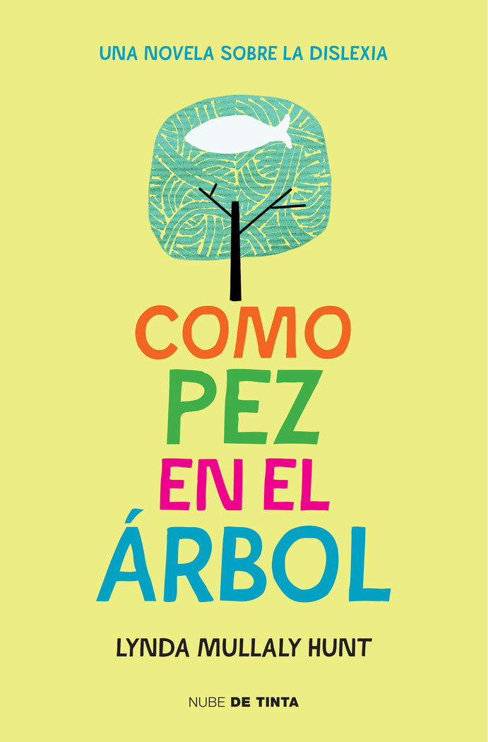 COMO PEZ EN EL ARBOL | Hunt,lynda Mullaly | 9788415594697 (Nube de tinta) Imagen principal del producto
