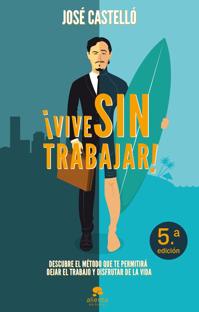 VIVE SIN TRABAJAR | CASTELLO,JOSE | ALIENTA EDITORIAL | 9788415678397 Imagen principal del producto