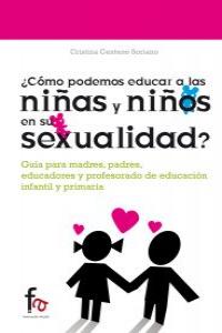 COMO PODEMOS EDUCAR A LAS NIÑAS Y NIÑOS EN SU SEXUALIDAD | CENTENO SORIANO,CRISTINA | FORMACION ALCALA RCA | 9788415708339 Imagen principal del producto