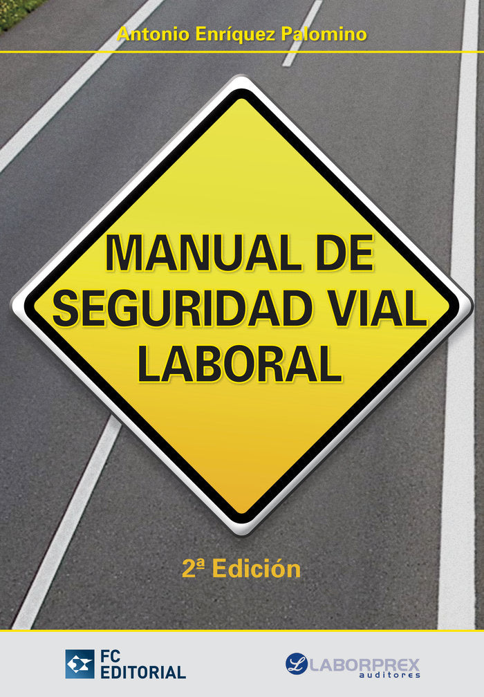 MANUAL DE SEGURIDAD VIAL LABORAL | ENRIQUEZ PALOMINO ANTONIO | FUNDACION CONFEMETAL FC | 9788415781264 Imagen principal del producto
