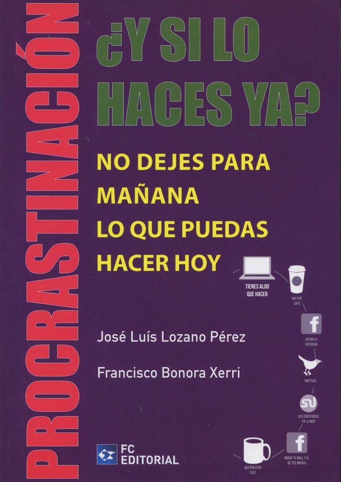 ¿Y SI LO HACES YA? | LOZANO PEREZ, JOSE LUIS/BONORA XERRI, FR | FUNDACION CONFEMETAL FC | 9788415781394 Imagen principal del producto