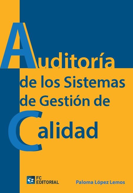 AUDITORIA DE LOS SISTEMAS DE GESTION DE CALIDAD | LOPEZ LEMOS, PALOMA | FUNDACION CONFEMETAL FC | 9788415781561 Imagen principal del producto