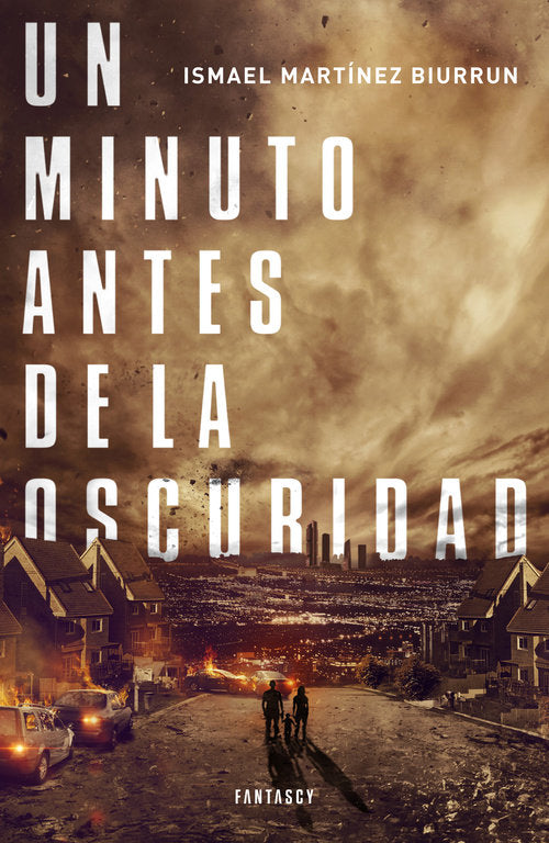 UN MINUTO ANTES DE LA OSCURIDAD | Biurrun,ismael Martinez | 9788415831211 (Fantascy) Imagen principal del producto