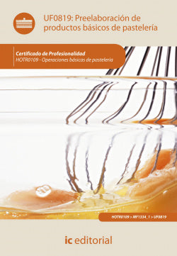 Preelaboración de Productos Básicos de Pastelería (Ic) - 9788415848141