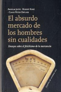 ABSURDO MERCADO DE LOS HOMBRES SIN CUALIDADES,EL | JAPPE,ANSELM | PEPITAS DE CALABAZA | 9788415862116 Imagen principal del producto