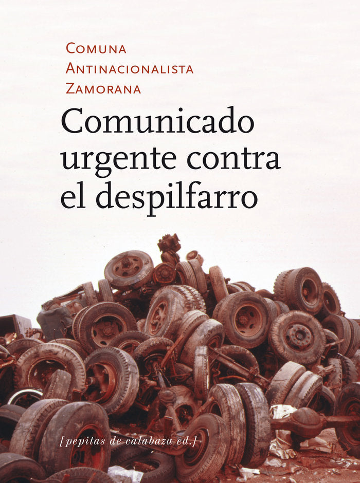 COMUNICADO URGENTE CONTRA EL DESPILFARRO | GARCIA CALVO,AGUSTIN | PEPITAS DE CALABAZA | 9788415862499 Imagen principal del producto