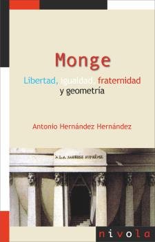 MONGE LIBERTAD IGUALDAD FRATERNIDAD Y GEOMETRIA - 9788415913757