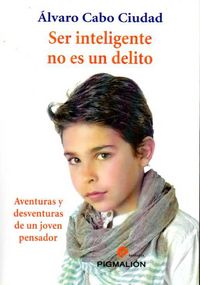SER INTELIGENTE NO ES UN DELITO | CABO CIUDAD,ALVARO | PIGMALION | 9788415916697 Imagen principal del producto