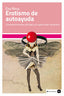 EROTISMO DE AUTOAYUDA | ILLOUZ,EVA | KATZ EDITORES | 9788415917120
