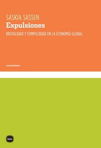 EXPULSIONES BRUTALIDAD Y COMPLEJIDAD ECONOMIA GLOBAL | SASSEN,SASKIA | KATZ EDITORES | 9788415917168 Imagen principal del producto