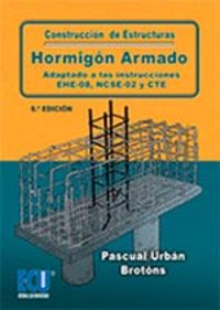 CONSTRUCCION DE ESTRUCTURAS DE HORMIGON ARMADO ADAPTADO A LA - 9788415941545