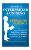 APRENDER A INTERPRETAR A UN NIÑO | ALBERCA DE CASTRO,FERNANDO | TORO MITICO | 9788415943525