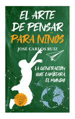 ARTE DE PENSAR PARA NIÑOS,EL | RUIZ,JOSE CARLOS | TORO MITICO | 9788415943716