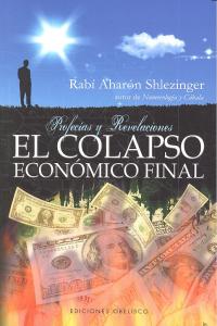 COLAPSO ECONOMICO FINAL,EL I Shlezinger,Rabi Aharon I Obelisco I 9788415968122 Imagen principal del producto