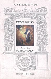 PORTAL DEL AMOR RESHIT JOJMA I De Vidas,Rabi Eliyahu I Obelisco I 9788415968177 Imagen principal del producto