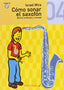 Cómo Sonar el Saxofón 4 | IMPROMTU | 9788415972679