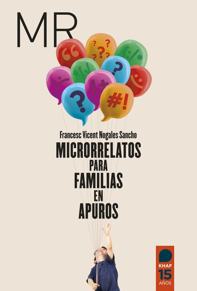 MICRORRELATOS PARA FAMILIAS EN APUROS | NOGALES SANCHO, FRANCESC VICENT | KHAF LAUDE | 9788415995760 Imagen principal del producto