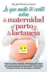 LO QUE NADIE TE CONTO SOBRE LA MATERNIDAD EL PARTO Y LACTAN - 9788416002368