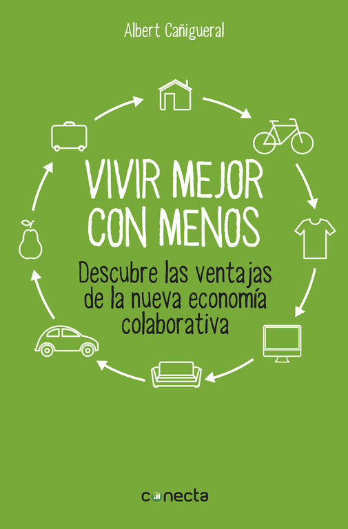 VIVIR MEJOR CON MENOS | CAÑIGUERAL,ALBERT | CONECTA | 9788416029129 Imagen principal del producto