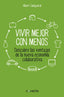 VIVIR MEJOR CON MENOS | CAÑIGUERAL,ALBERT | CONECTA | 9788416029129