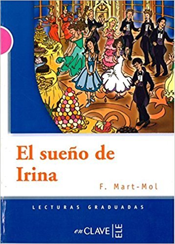 Sueño de Irina, el (Clave de ELE Enclave) - 9788416108756