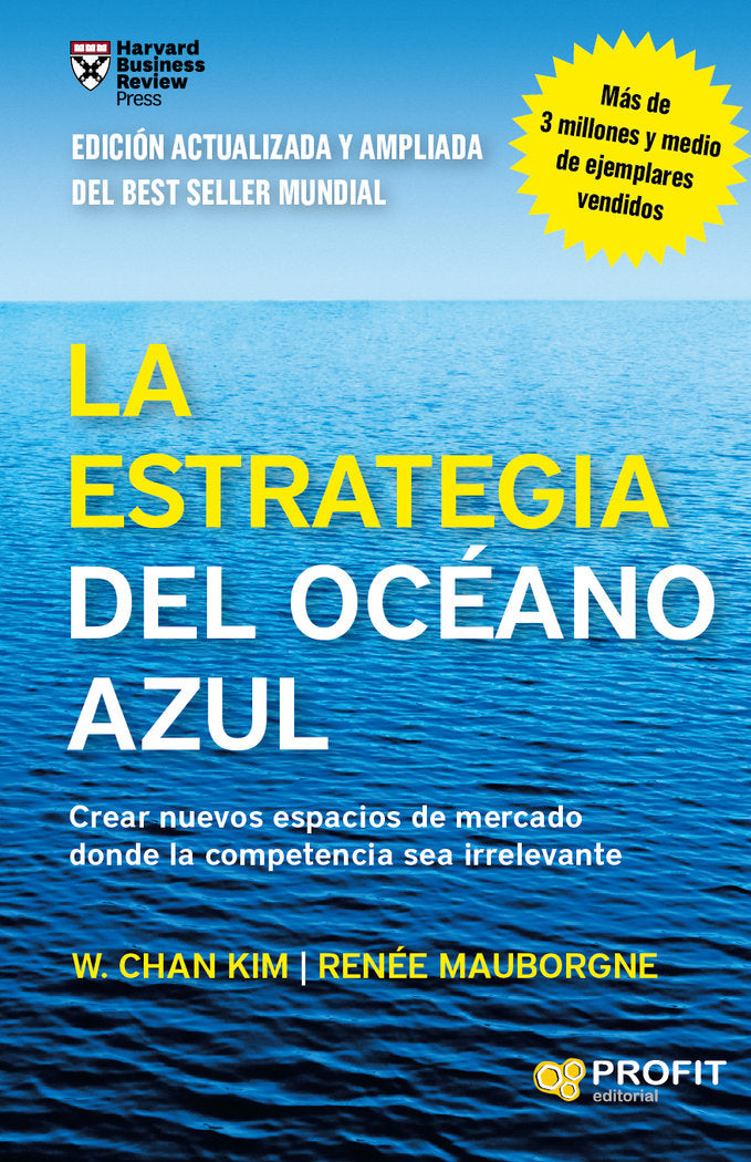 ESTRATEGIA DEL OCEANO AZUL,LA | KIM, W, CHAN/MAUBORGNE, RENEE | PROFIT EDITORIAL | 9788416115891 Imagen principal del producto