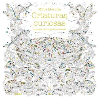 CRIATURAS CURIOSAS I Marotta, Millie I BLUME (Naturart) I 9788416138906 Imagen principal del producto