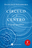 CIRCULO Y CENTRO | PEÑARRUBIA,FRANCISCO | EDICIONES LA LLAVE | 9788416145003